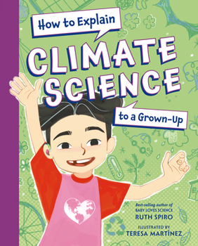 Hardcover How to Explain Climate Science to a Grown-Up Book