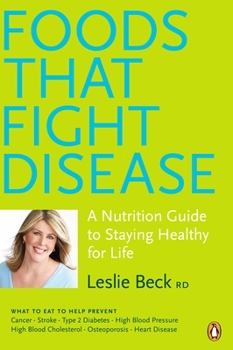 Paperback Foods That Fight Disease: A Nutrition Guide to Staying Healthy for Life Book
