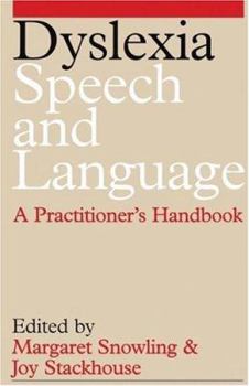 Paperback Dyslexia, Speech and Language: A Practitioners Handbook (Exc Business And Economy (Whurr)) Book