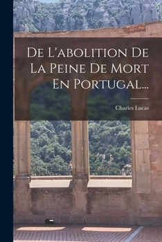 Paperback De L'abolition De La Peine De Mort En Portugal... [French] Book