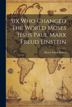 Paperback Six Who Changed The World Moses Jesus Paul Marx Freud Einstein Book