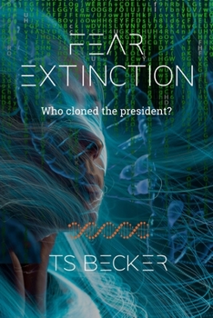 Paperback Fear Extinction: Who cloned the president? Book