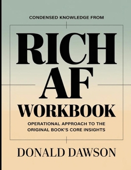 Paperback Condensed Knowledge From Rich AF: Operational Approach to the Core Insights Book