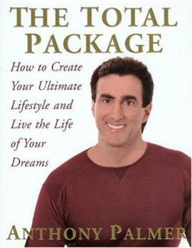 Hardcover The Total Package: How to Create Your Ultimate Lifestyle and Live the Life of Your Dreams Book