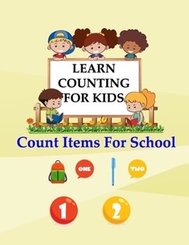 Paperback Learn Counting For Kids: Kids Counting Items For School Book
