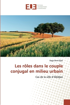 Paperback Les rôles dans le couple conjugal en milieu urbain [French] Book