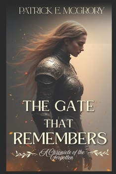 The Gate That Remembers: A Chronicle Of The Forgotten