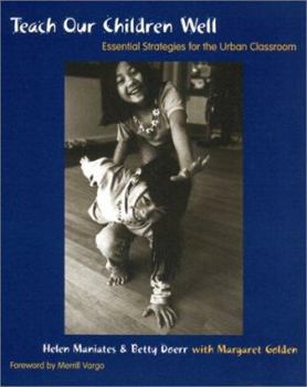 Paperback Teach Our Children Well: Essential Strategies for the Urban Classroom Book