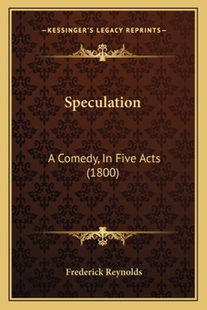 Paperback Speculation: A Comedy, In Five Acts (1800) Book