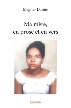 Paperback Ma mère, en prose et en vers [French] Book