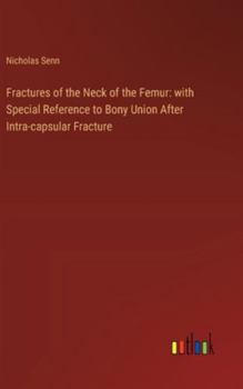 Hardcover Fractures of the Neck of the Femur: with Special Reference to Bony Union After Intra-capsular Fracture Book