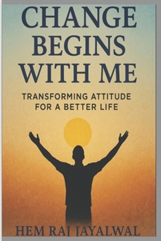 Paperback Change Begins with Me: Transforming Attitude for a Better Life Book