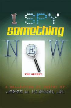 Paperback I Spy Something New: A Collection of Poetry Book