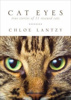 Paperback Cat Eyes: True Stories of 11 Rescued Cats Book