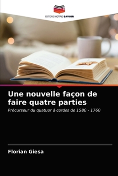 Paperback Une nouvelle façon de faire quatre parties [French] Book