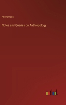 Notes and Queries on Anthropology