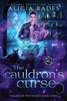 The Cauldron's Curse - Book #3 of the Hidden Legends: College of Witchcraft