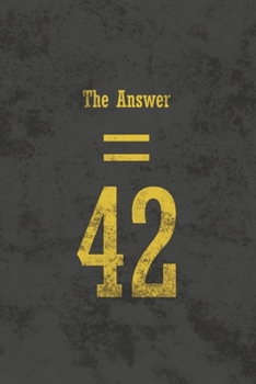 Paperback The Answer = 42: Blank Lined Notebook Journal Diary for Douglas Adams Fans Book