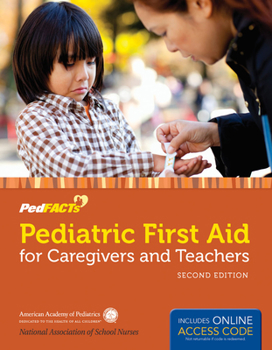 Paperback Pediatric First Aid for Caregivers and Teachers (Pedfacts) [With Web Access] Book