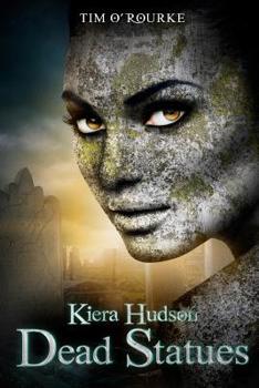 Dead Statues: Kiera Hudson Series Two - Book #3 of the Kiera Hudson Series Two