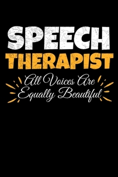 Paperback Speech Therapist: All Voices Are Equally Beautiful: Blank Lined Journal Book