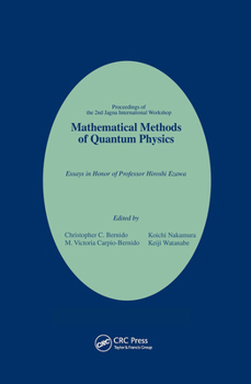 Hardcover Mathematical Methods of Quantum Physics: 2nd Jagna International Workshop: Essays in Honor of Professor Hiroshi Ezawa Book