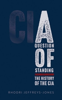 Hardcover A Question of Standing: The History of the CIA Book