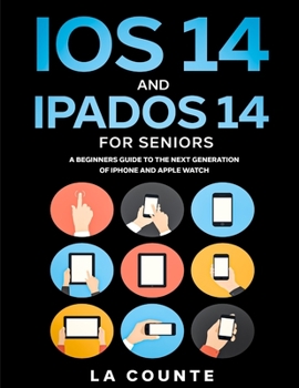 Paperback iOS 14 and iPadOS 14 For Seniors: A Beginners Guide To the Next Generation of iPhone and iPad Book