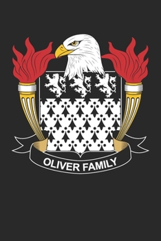 Oliver: Oliver Coat of Arms and Family Crest Notebook Journal (6 x 9 - 100 pages)