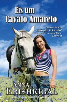 Paperback Eis um Cavalo Amarelo (Portuguese Edition): Cancao do Rio: O Leilao - Livro 3 [Portuguese] Book