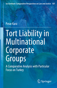 Hardcover Tort Liability in Multinational Corporate Groups: A Comparative Analysis with Particular Focus on Turkey Book