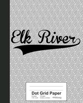 Paperback Dot Grid Paper: ELK RIVER Notebook Book