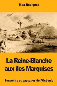 Paperback La Reine-Blanche aux îles Marquises [French] Book