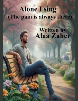 Paperback Alone I sing - The pain is always there Book
