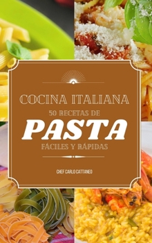 Hardcover Cocina Italiana: 50 recetas de pasta f?ciles y r?pidas [Spanish] Book