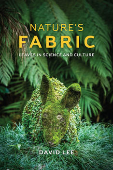 Hardcover Nature's Fabric: Leaves in Science and Culture Book