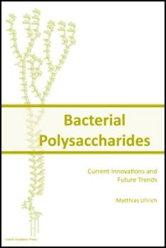 Hardcover Bacterial Polysaccharides: Current Innovations and Future Trends Book