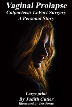 Paperback Vaginal Prolapse Colpocleisis Lefort Surgery: A Personal Story Book