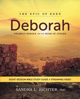 Paperback Deborah Bible Study Guide Plus Streaming Video: Unlikely Heroes and the Book of Judges Book