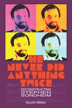 Paperback He Never Did Anything Twice: Deconstructing Stephen Sondheim Book