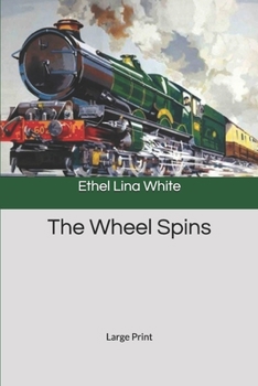 The Wheel Spins: Large Print