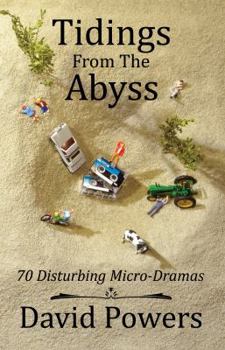 Paperback Tidings from the Abyss: 70 Disturbing Micro-Dramas Book