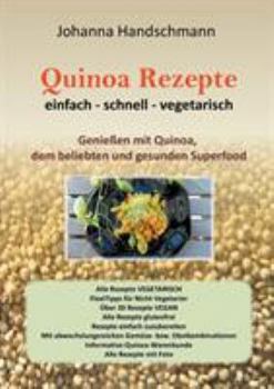 Paperback Quinoa Rezepte: Genießen mit Quinoa vegtarisch vegan glutenfrei [German] Book