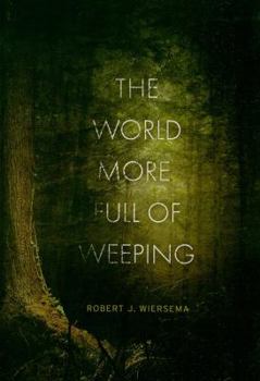 Paperback The World More Full of Weeping Book