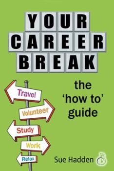 Paperback Your Career Break: The 'How-To' Guide Book