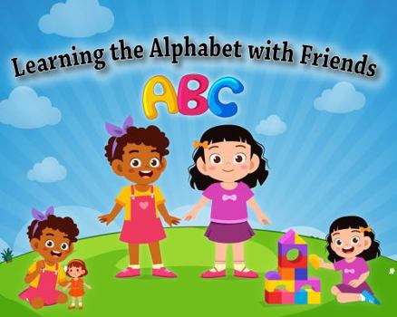 Paperback Learning the alphabet with friends (alphabet books) Book
