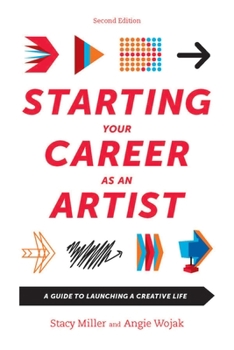 Paperback Starting Your Career as an Artist: A Guide to Launching a Creative Life Book