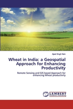 Paperback Wheat in India: a Geospatial Approach for Enhancing Productivity Book