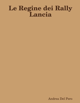 Paperback Le Regine dei Rally Lancia [Italian] Book