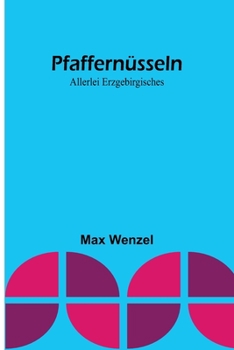 Paperback Pfaffernüsseln: Allerlei Erzgebirgisches [German] Book